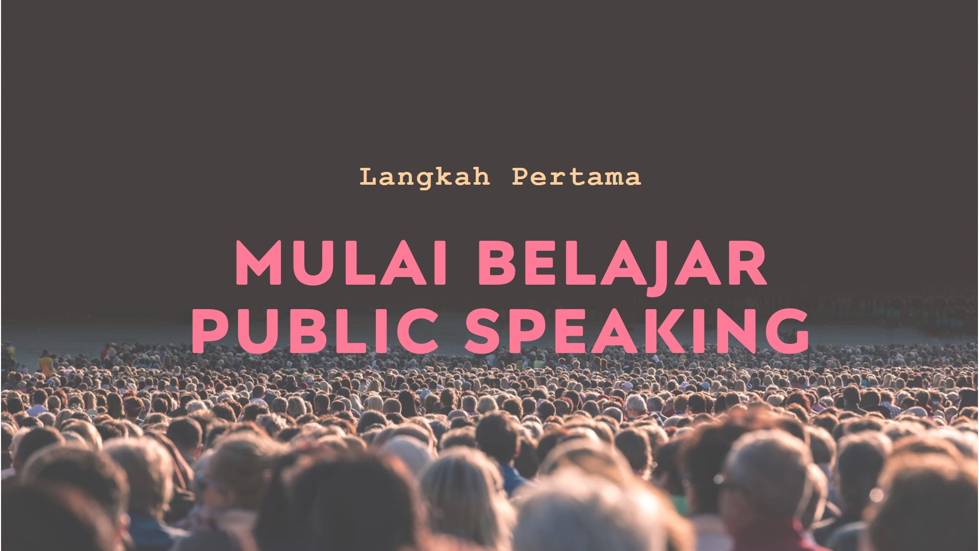 Langkah Pertama untuk Memulai Belajar Public Speaking